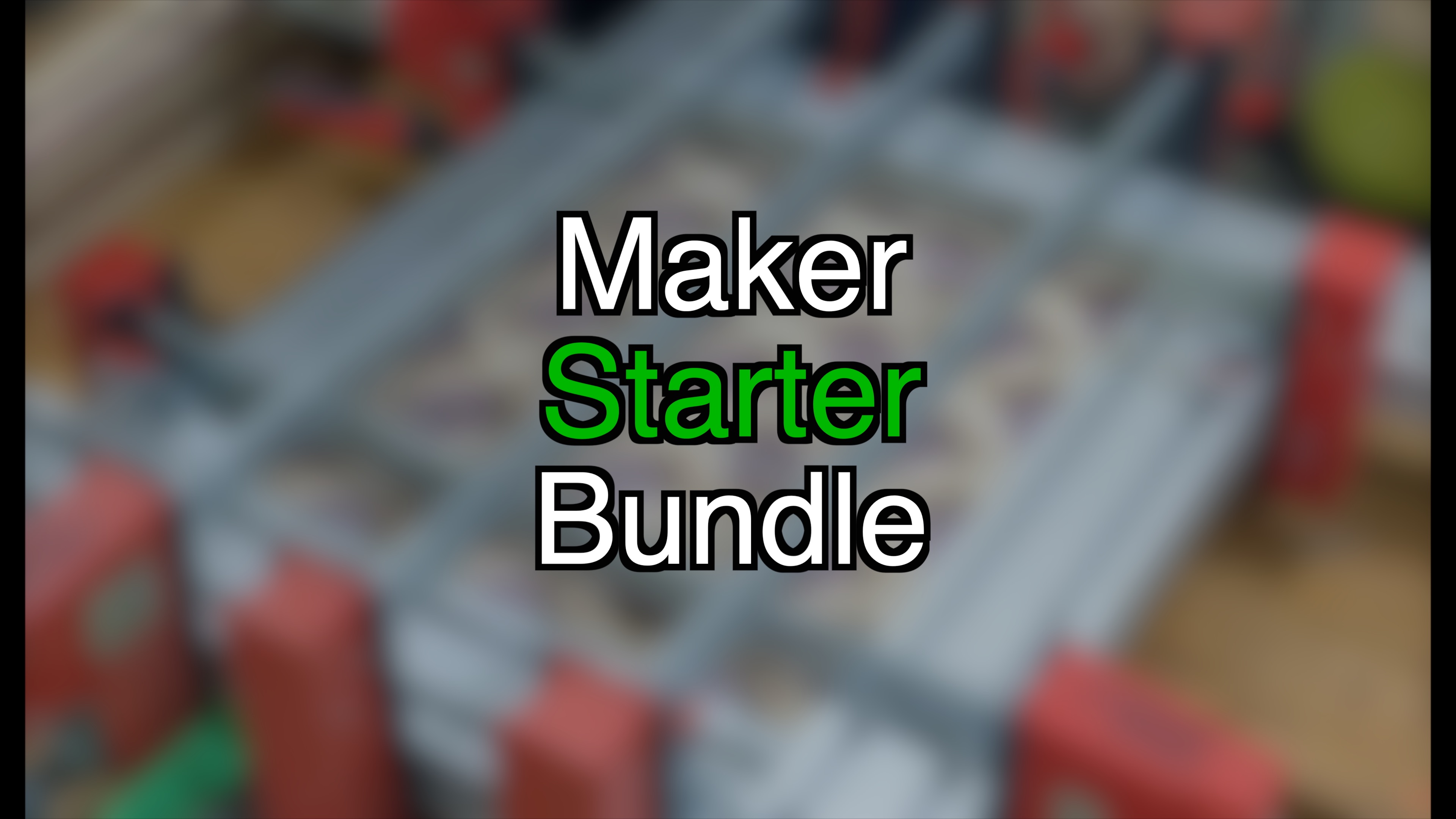 Maker Starter Bundle
